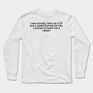 i was actually born as a CD Long Sleeve T-Shirt